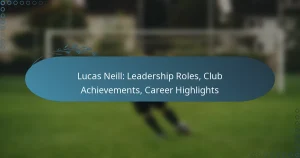 Read more about the article Lucas Neill: Leadership Roles, Club Achievements, Career Highlights