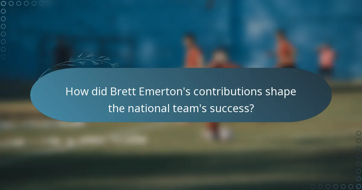 How did Brett Emerton's contributions shape the national team's success?