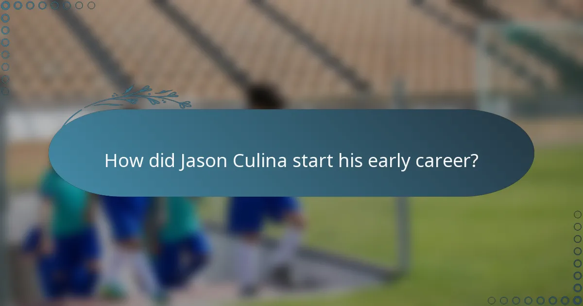 How did Jason Culina start his early career?