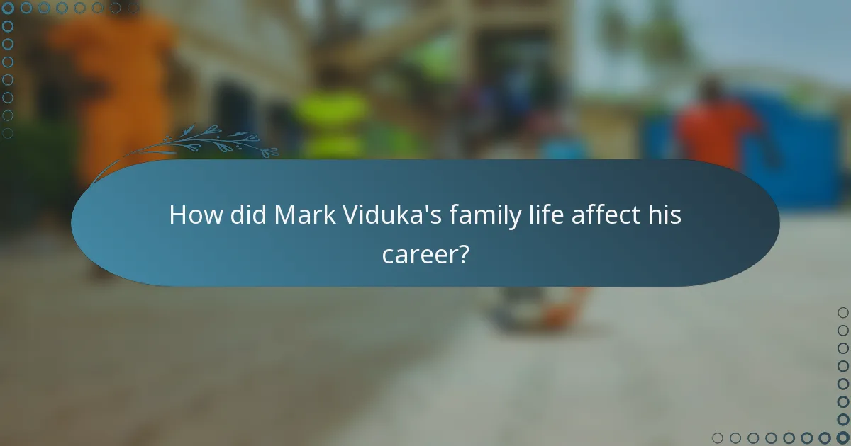 How did Mark Viduka's family life affect his career?