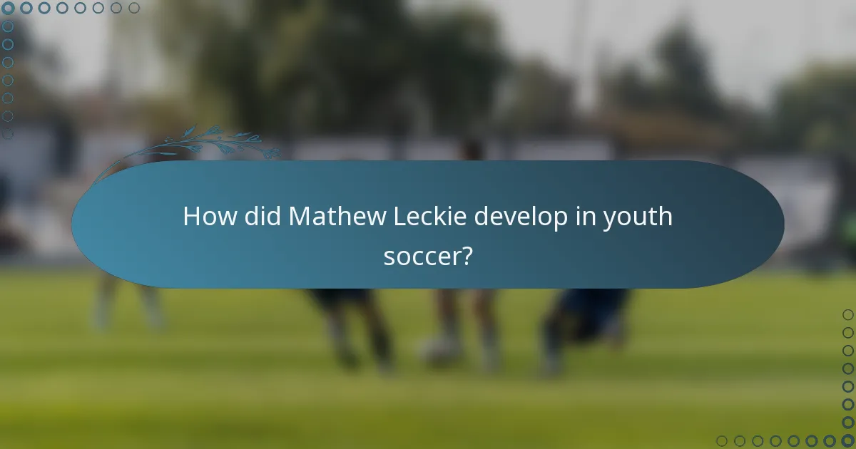 How did Mathew Leckie develop in youth soccer?