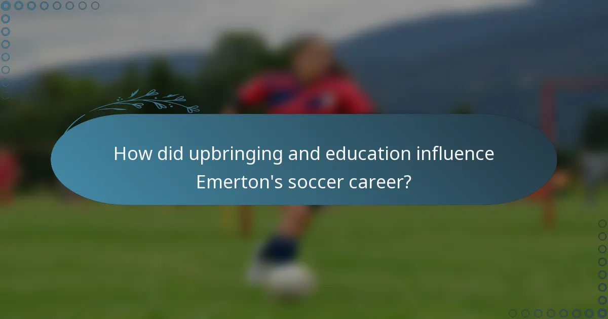 How did upbringing and education influence Emerton's soccer career?