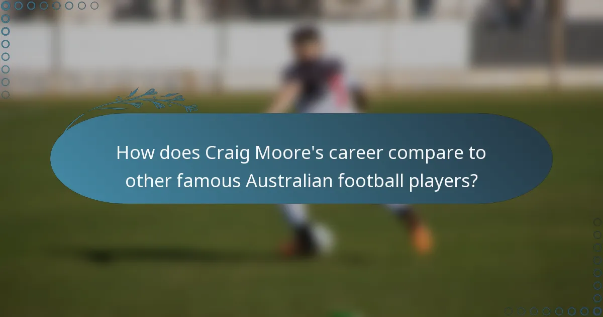 How does Craig Moore's career compare to other famous Australian football players?