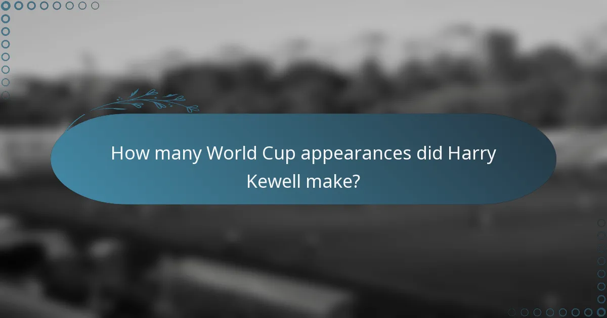 How many World Cup appearances did Harry Kewell make?
