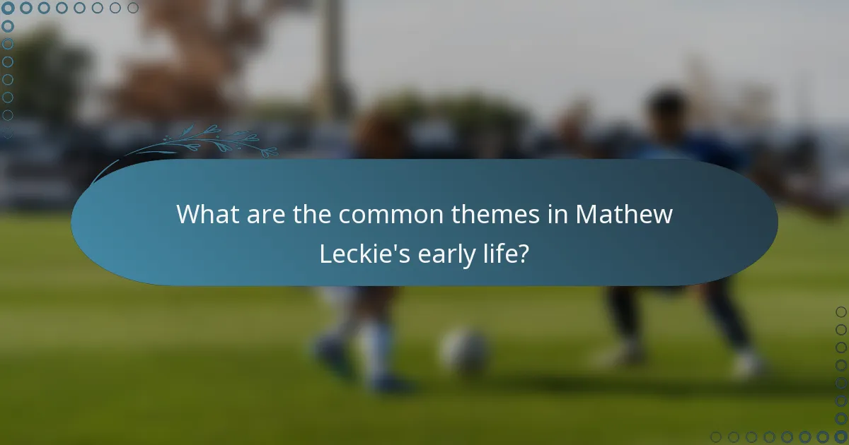 What are the common themes in Mathew Leckie's early life?