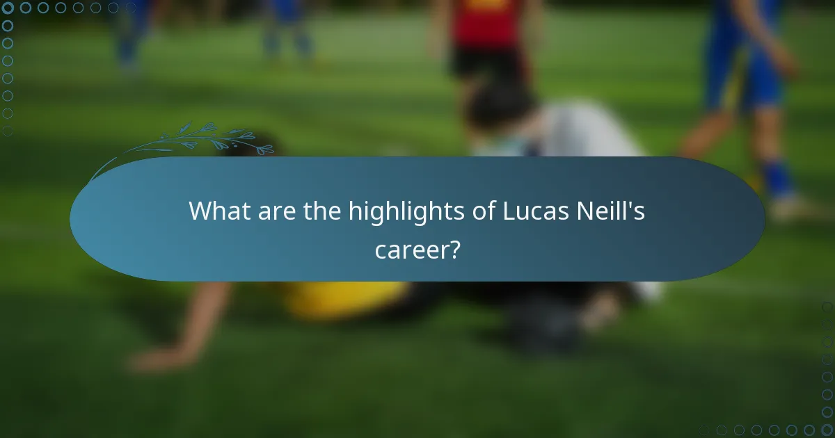 What are the highlights of Lucas Neill's career?