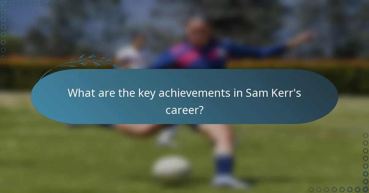 What are the key achievements in Sam Kerr's career?