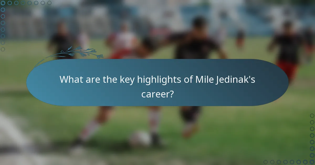 What are the key highlights of Mile Jedinak's career?
