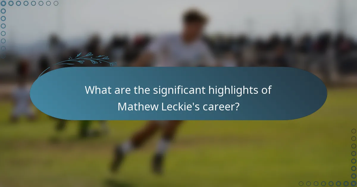 What are the significant highlights of Mathew Leckie's career?