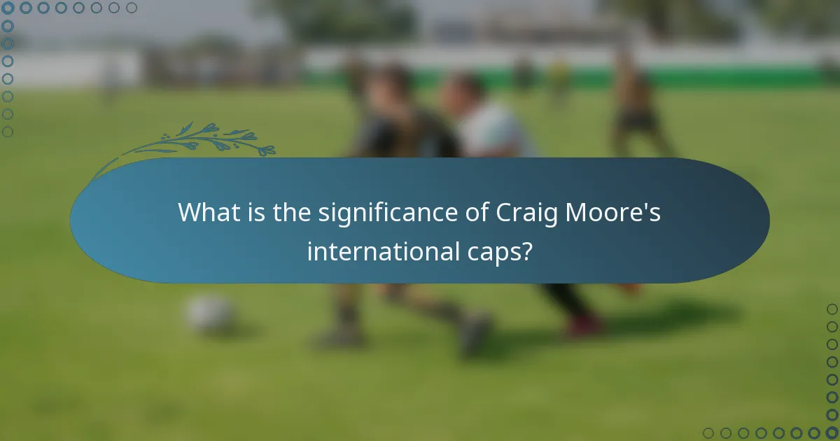 What is the significance of Craig Moore's international caps?
