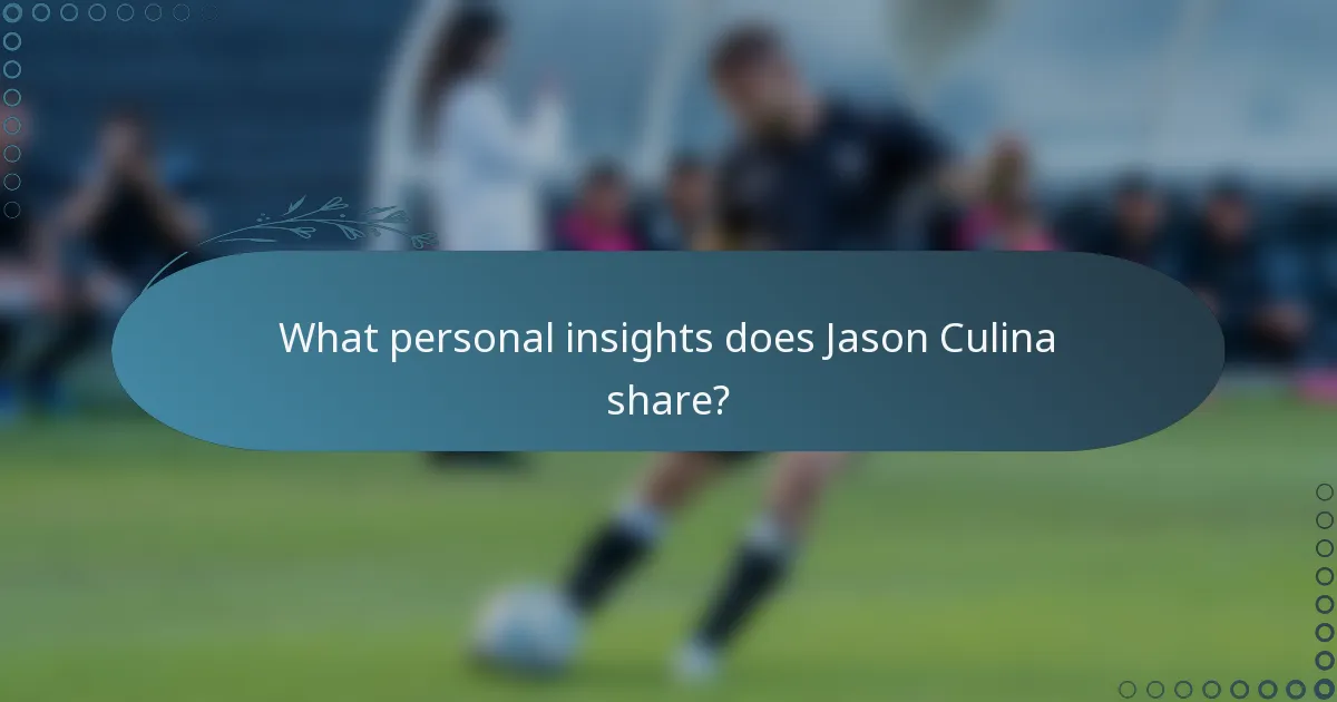 What personal insights does Jason Culina share?