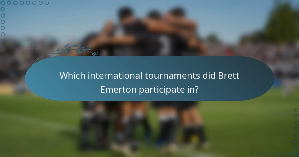 Which international tournaments did Brett Emerton participate in?